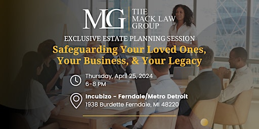 Exclusive Estate Planning Session - Safeguarding Your Loved Ones, Your Business, & Your Legacy primary image