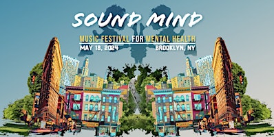 Primaire afbeelding van SOUND MIND FESTIVAL *Block Party* For Mental Health + More