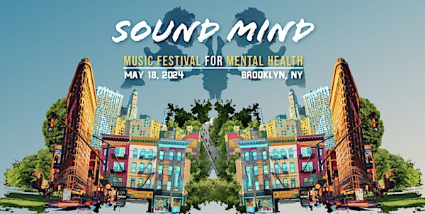SOUND MIND FESTIVAL *Block Party* For Mental Health + More