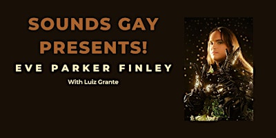 Imagem principal de Sounds Gay! Presents Eve Parker Finley With Luiz Grante