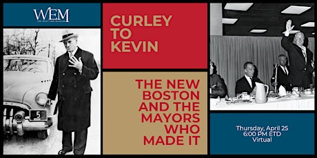 Curley to Kevin: The New Boston and the Mayors Who Made It