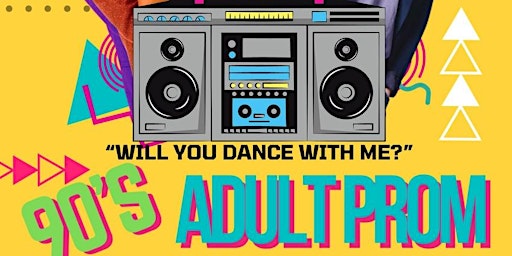 Primaire afbeelding van “Will You Dance With Me” 90s Prom