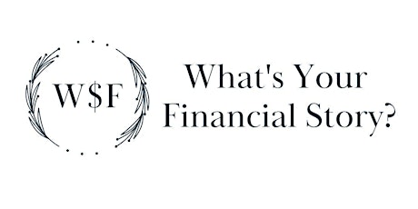 What's Your Financial Story?