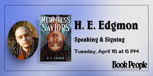 Primaire afbeelding van BookPeople Presents: H.E. Edgmon - Merciless Saviors