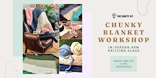 Chunky Blanket Arm Knitting: In-Person Workshop primary image