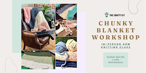 Imagem principal do evento Chunky Blanket Arm Knitting: In-Person Workshop