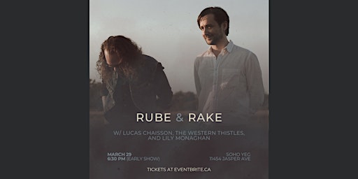 Image principale de RUBE & RAKE w/ Lucas Chaisson, The Western Thistles, and Lily Monaghan