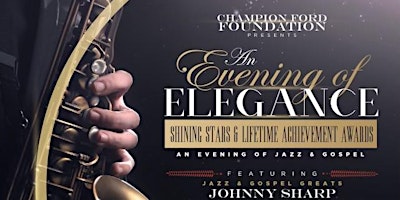 Imagen principal de The Champion Ford Foundation presents An Evening of Elegance Shining Stars