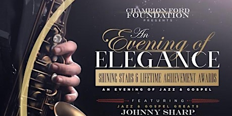 The Champion Ford Foundation presents An Evening of Elegance Shining Stars