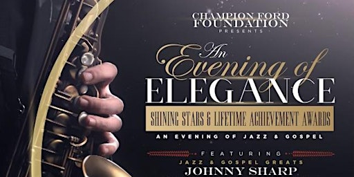 Imagen principal de The Champion Ford Foundation presents An Evening of Elegance Shining Stars