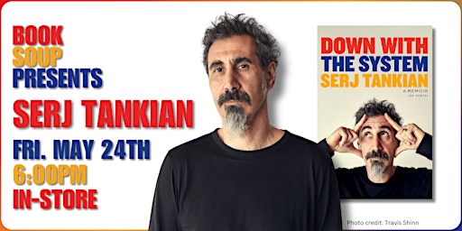 Imagem principal do evento Serj Tankian signs Down with the System: A Memoir (of Sorts)