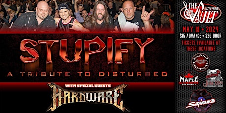 STUPIFY "Disturbed Tribute" wsg/ Hardware