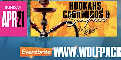 Hookahs & Casamigos The Day Party Sunday April 21,2024 @ The Patio primary image