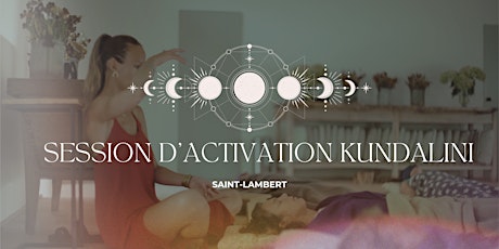 Session d'activation KUNDALINI (Saint-Lambert) primary image