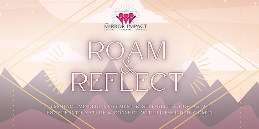 Roam & Reflect -  Mindful Hiking Excursions