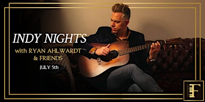 Primaire afbeelding van INDY NIGHTS with Ryan Ahlwardt & Friends... Special Edition