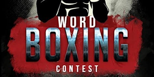 Image principale de The Poetic Pugilist: Word  Boxing Contest Cash Prize