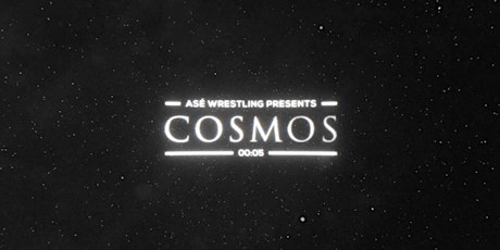 ASÉ WRESTLING: COSMOS