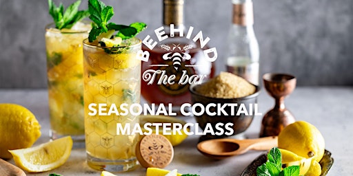 MASTERING SEASONAL COCKTAILS - BEEHIND THE BAR COCKTAIL SERIES primary image