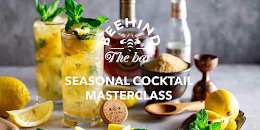 Imagem principal do evento MASTERING SEASONAL COCKTAILS - BEEHIND THE BAR COCKTAIL SERIES