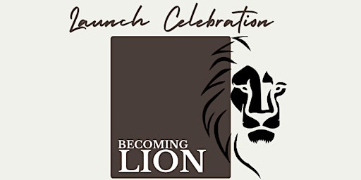 Hauptbild für Becoming Lion - Black Lion Coffee House Launch Celebration