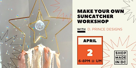 Make Your Own Suncatcher Workshop w/D. Prince Designs