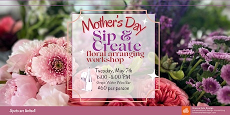 Mother's Day Sip & Create Floral Arranging Workshop