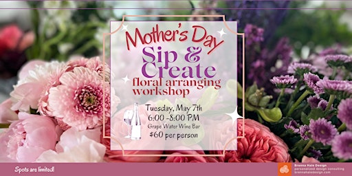 Imagem principal do evento Mother's Day Sip & Create Floral Arranging Workshop