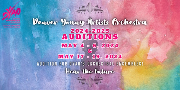 DYAO 2024-2025 Auditions (ALL 3 ENSEMBLES)
