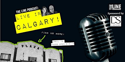 Image principale de The Line Podcast - Live in Calgary!