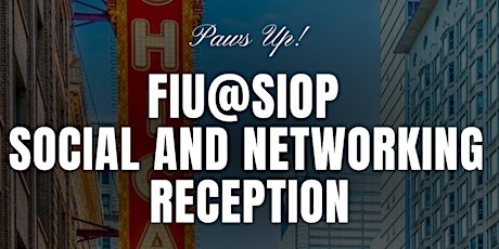 FIU@SIOP Social and Networking Reception 2024