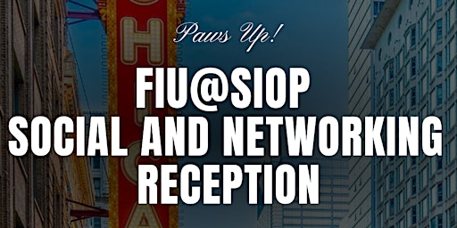 Primaire afbeelding van FIU@SIOP Social and Networking Reception 2024
