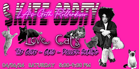 Skate Oddity presents Love Cats: A Rollerdisco for The Cure and Cat Lovers