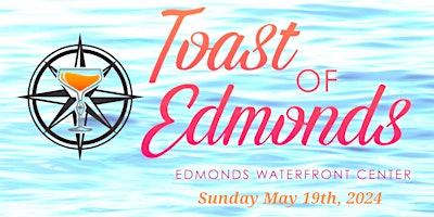 Imagem principal do evento 2024 Toast of Edmonds Celebration!