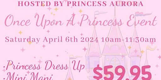 Image principale de Once Upon A Princess Event