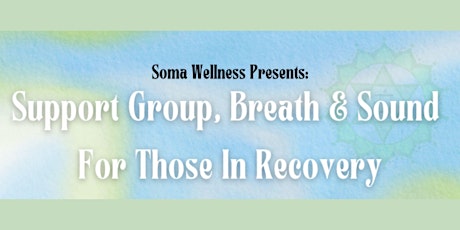 Support Group, Breath & Sound For Those In Recovery