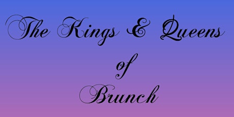 Kings & Queens of Brunch