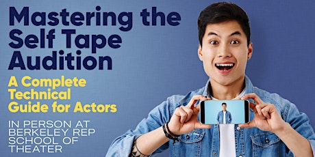 Mastering the Self Tape Audition - A Complete Technical Guide for Actors