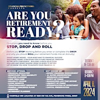 Primaire afbeelding van Are You Retirement Ready...Building A Rock Solid Retirement Plan.