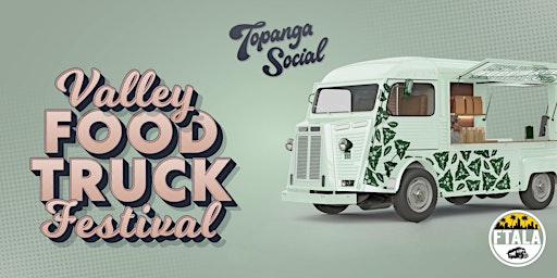 Valley Food Truck Festival at Topanga Social primary image