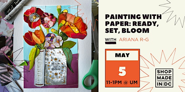 Painting with Paper: Ready, Set, Bloom w/ Ariana R-G