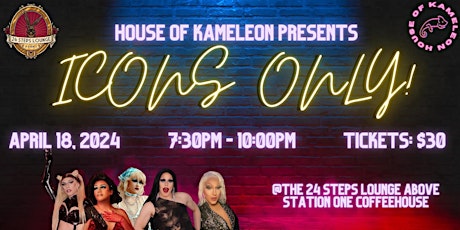 House of Kameleon Presents: Icons Only!