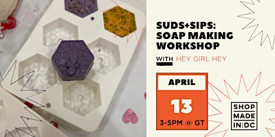 Primaire afbeelding van SUDS+SIPS: Soap Making Workshop w/Hey Girl Hey