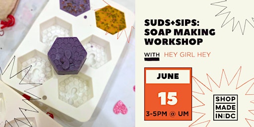 Imagem principal do evento SUDS+SIPS: Soap Making Workshop w/Hey Girl Hey