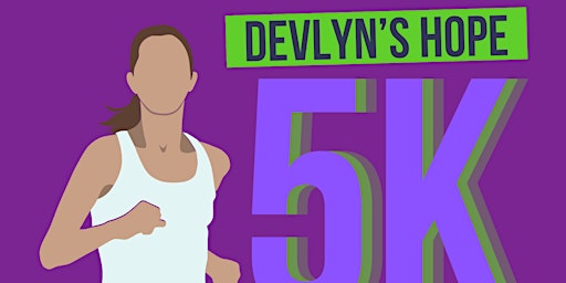 Hauptbild für Devlyn's Hope 5k Walk and Run