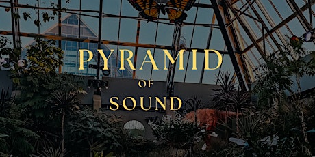 Pyramid of Sound Bath at Muttart Conservatory in Edmonton - April 22/24