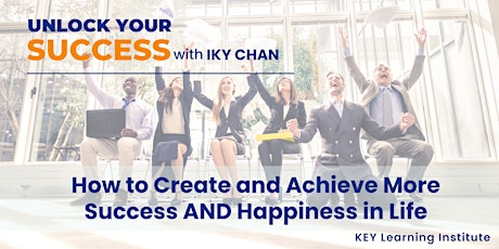 [Virtual Workshop] Create and Achieve More Success AND Happiness in Life