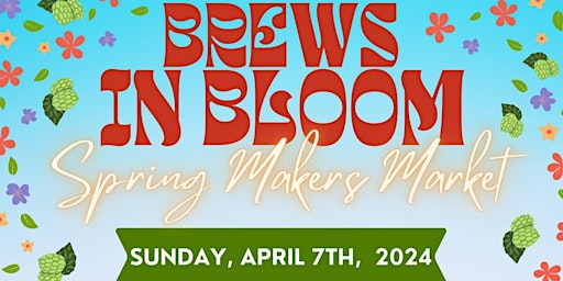 Imagen principal de Brews in Bloom Makers Market