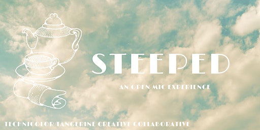 Imagem principal do evento Steeped: An Open Mic Experience