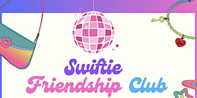 Primaire afbeelding van Swiftie Friendship Club  (Dates: 4/18 - 6/6)